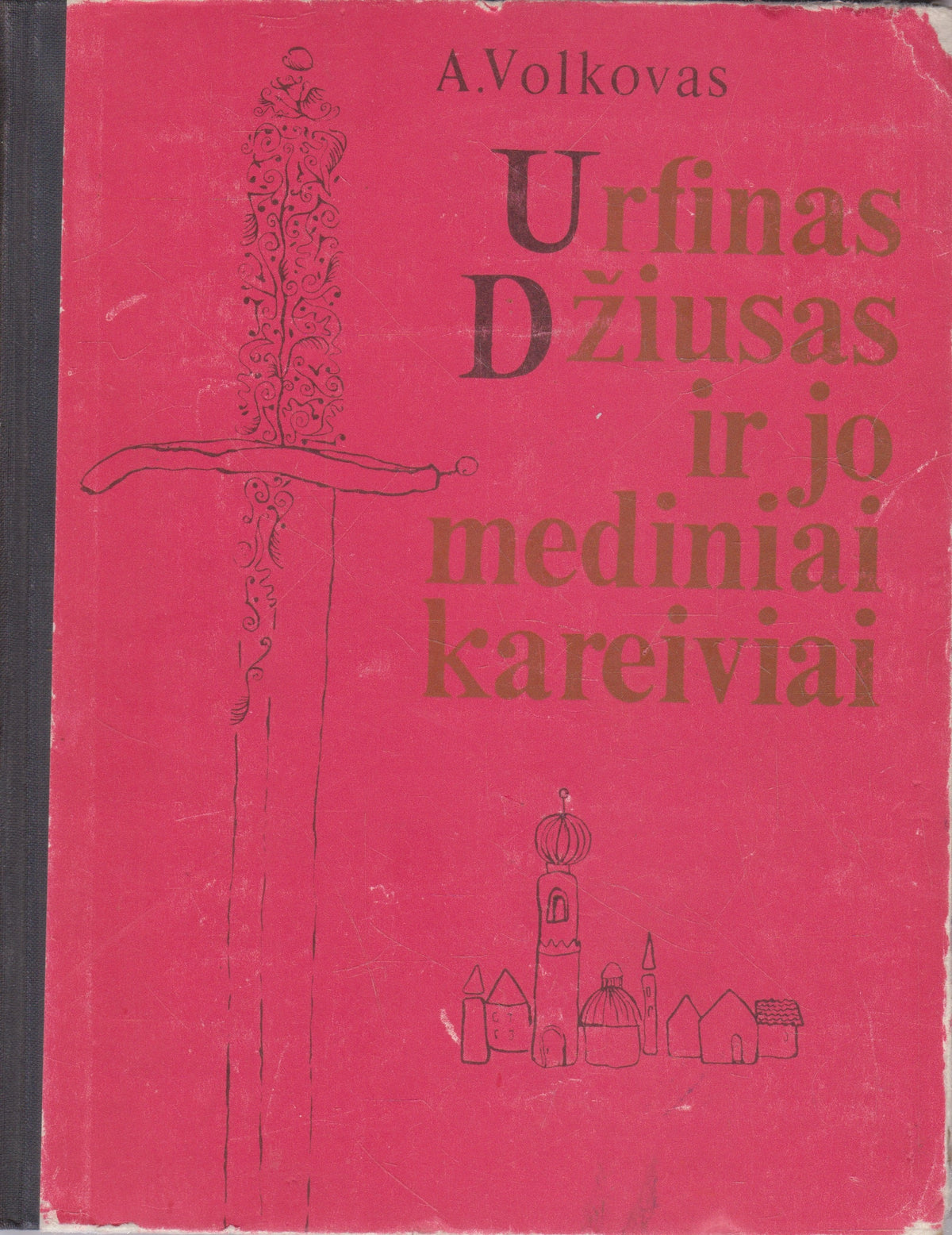 A. Volkovas - Urfinas Džiusas ir jo mediniai kareivėliai (žr. būklę)
