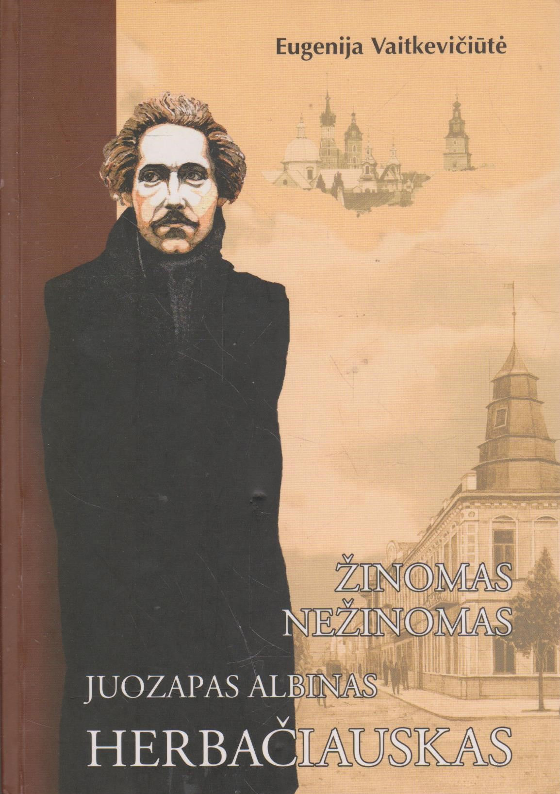 Žinomas nežinomas Juozapas Albinas Herbačiauskas