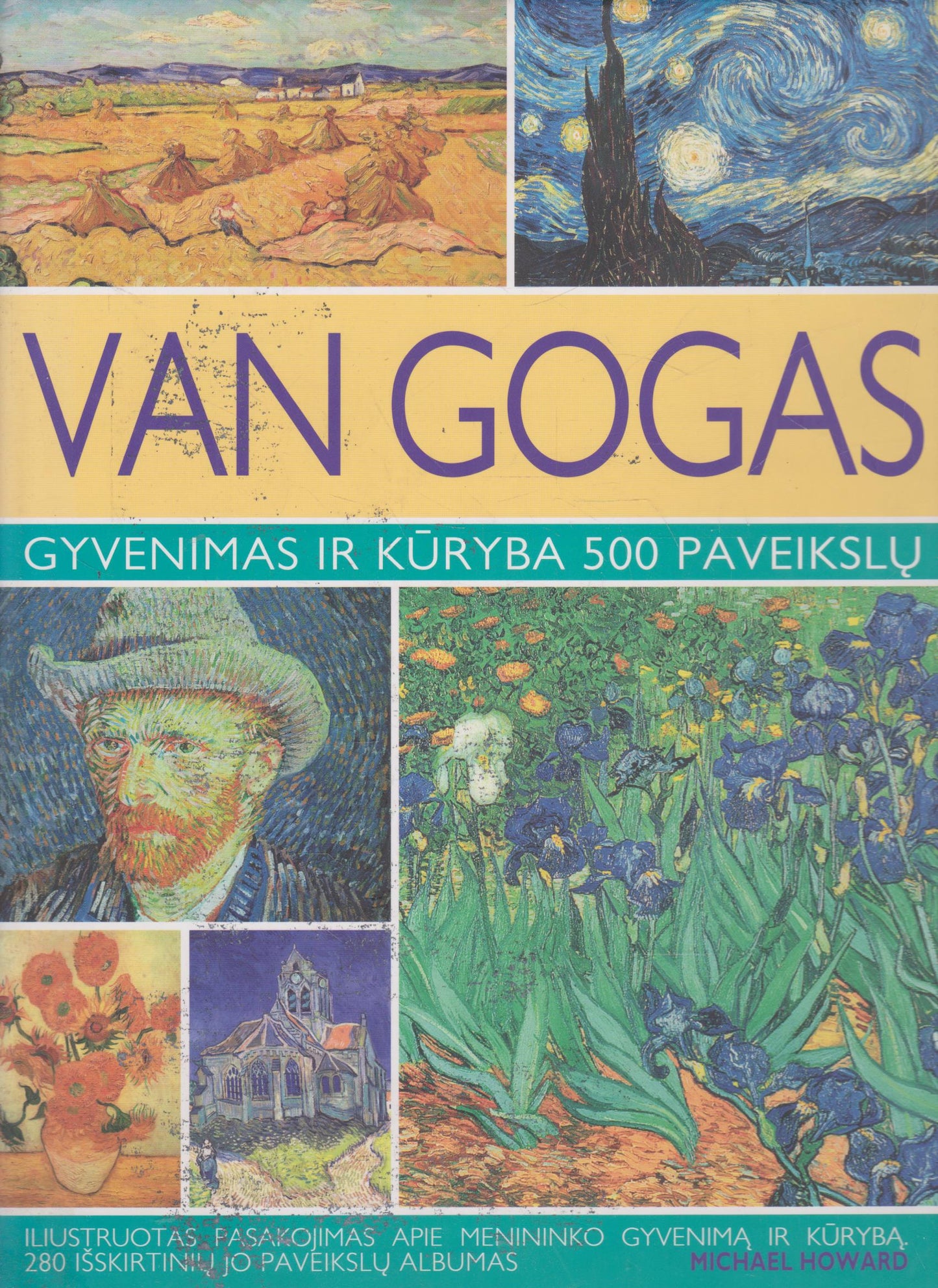 M. Howard - Van Gogas: Gyvenimas ir kūryba 500 paveikslų