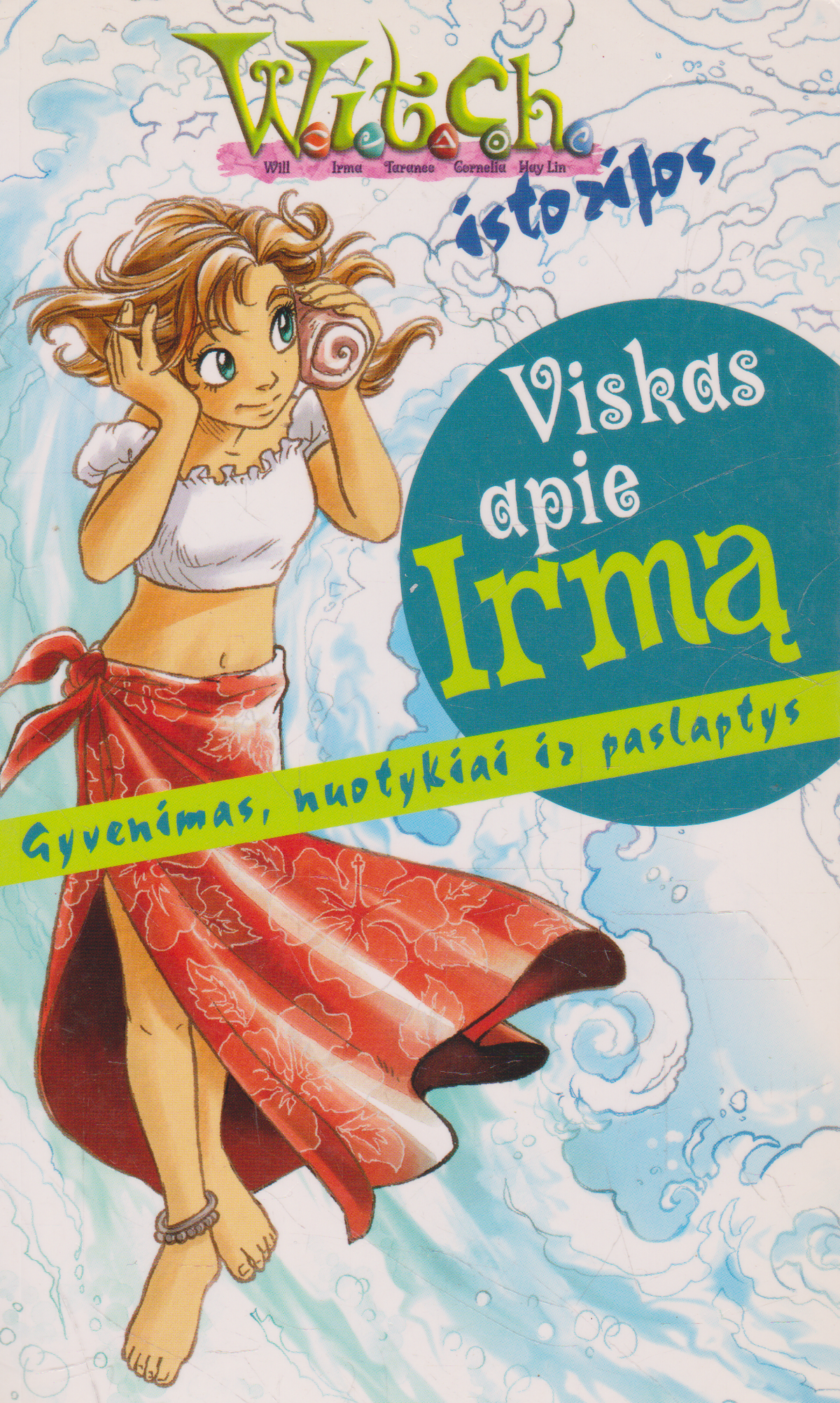 W.I.T.C.H. istorijos - Viskas apie Irmą