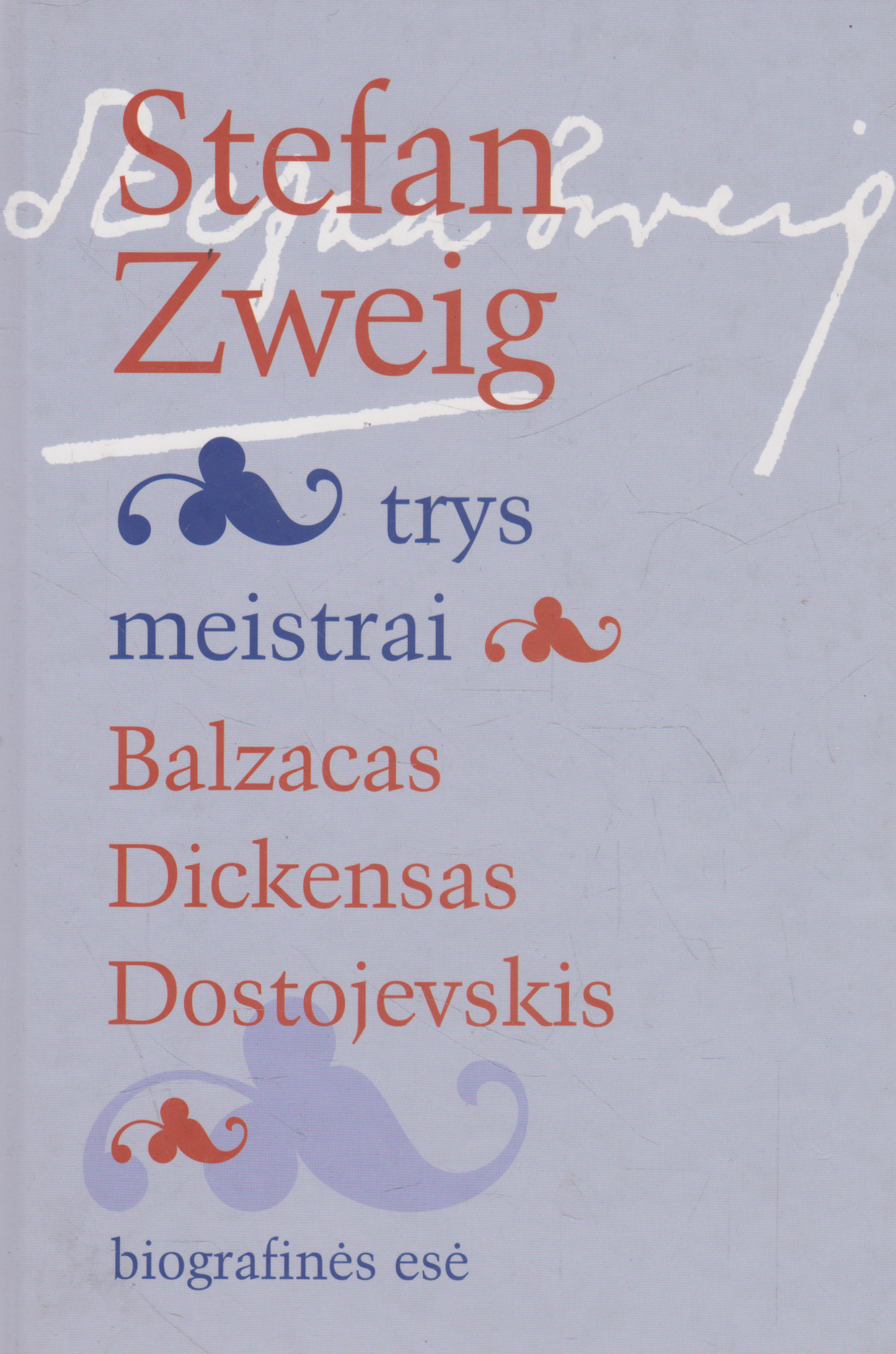 Stefan Zweig - Trys meistrai