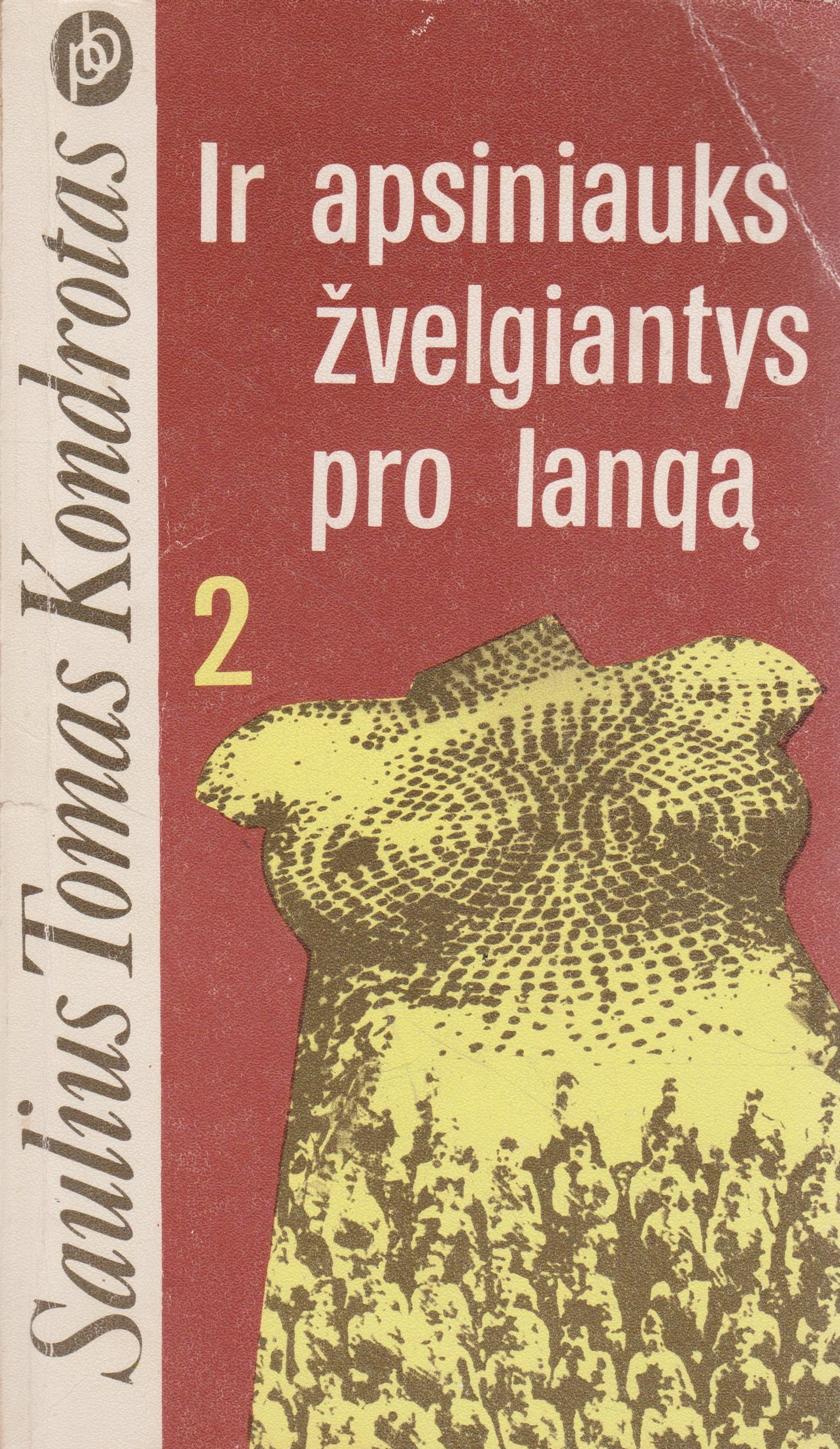 S. T. Kondrotas - Ir apsiniauks žvelgiantys pro langą (2 knygos)