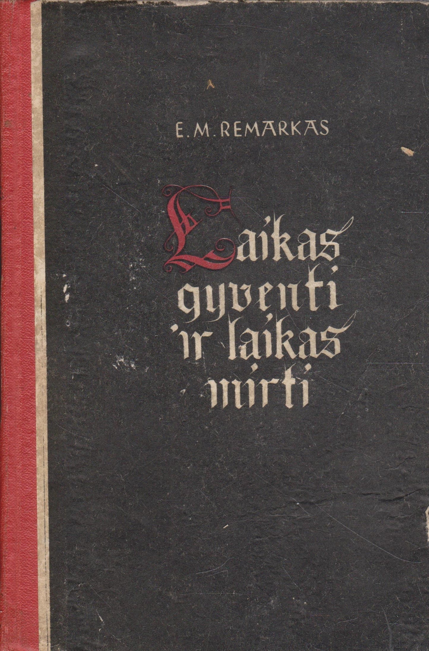 E. M. Remarkas - Laikas gyventi ir laikas mirti