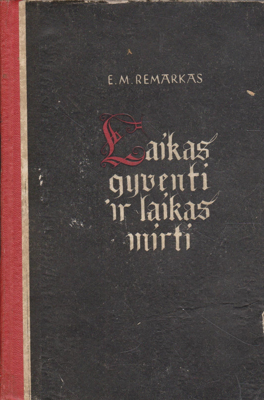 E. M. Remarkas - Laikas gyventi ir laikas mirti