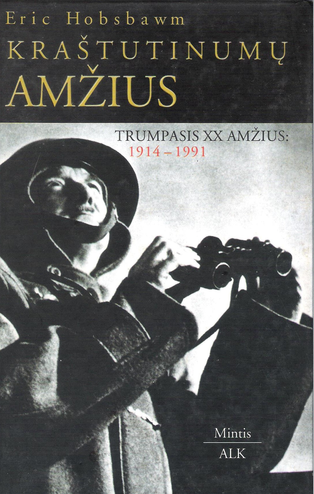 Eric Hobsbawm - Kraštutinumų amžius (žr. būklę)