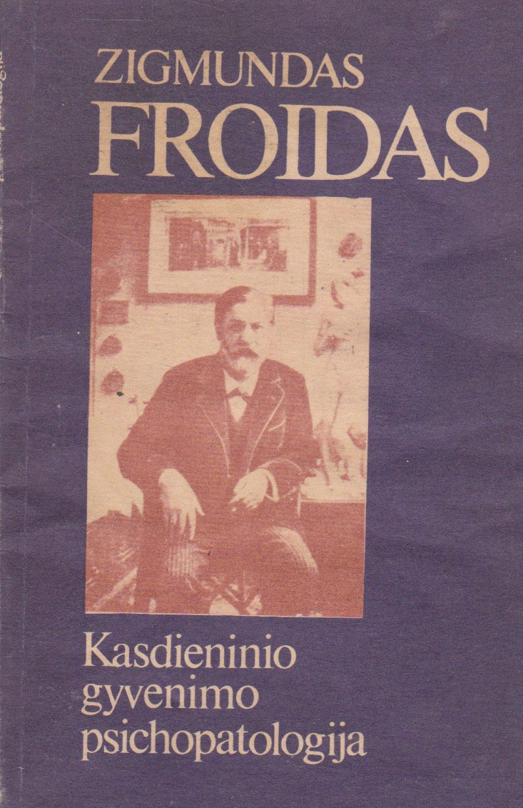 Zigmundas Froidas - Kasdieninio gyvenimo psichopatologija (žr. būklę)