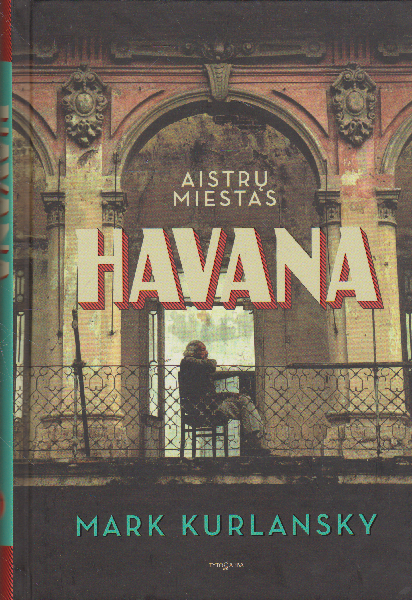 M. Kurlansky - Havana. Aistrų miestas