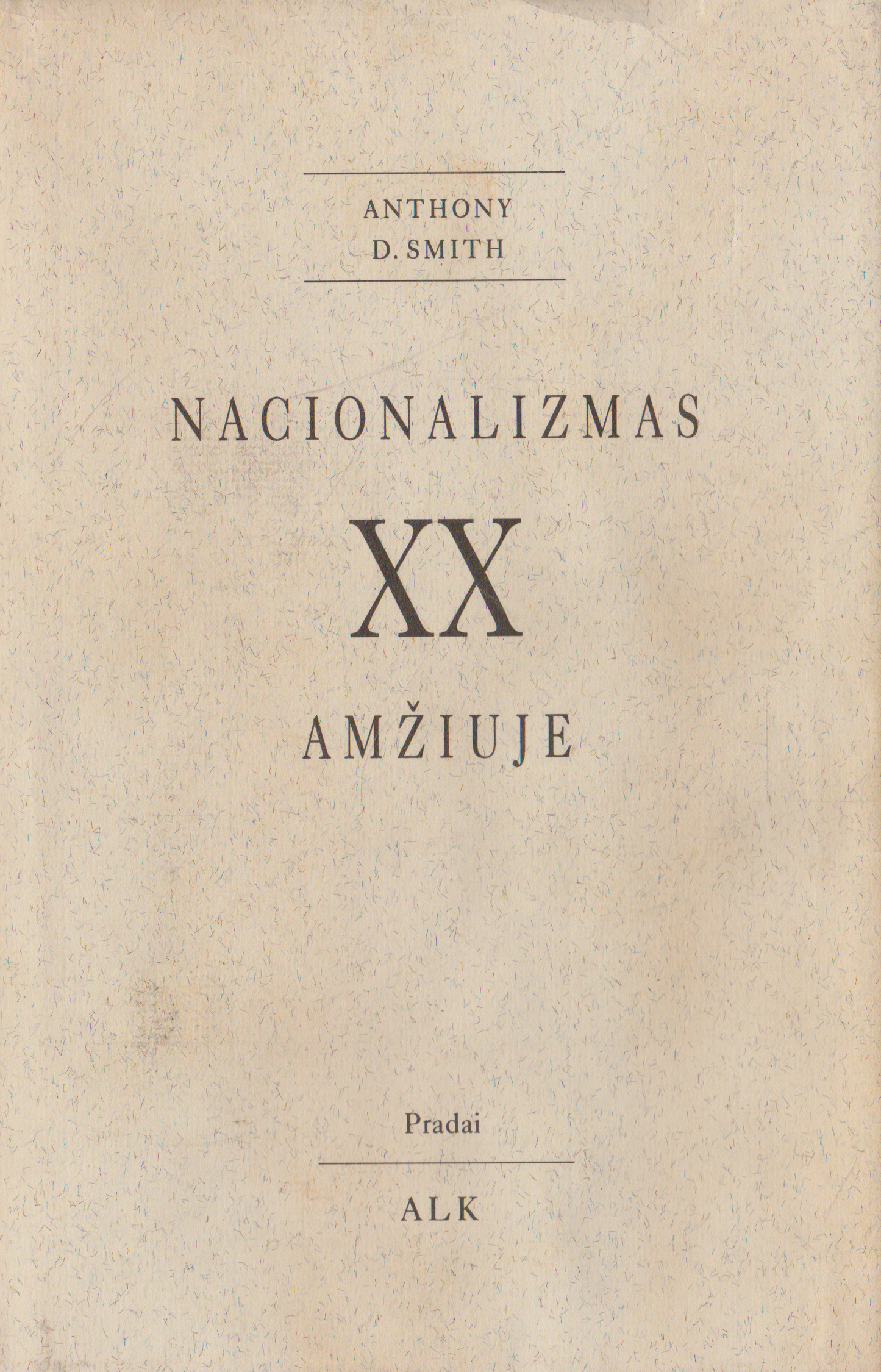 Anthony D. Smith - Nacionalizmas XX amžiuje