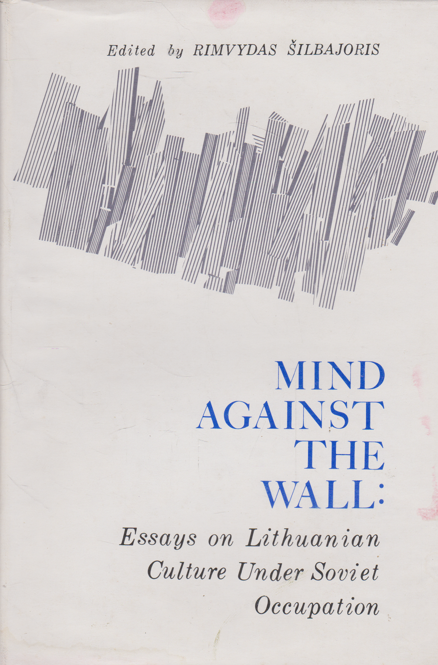 Mind Against the Wall: Essays on Lithuanian Culture Under Soviet Occupation