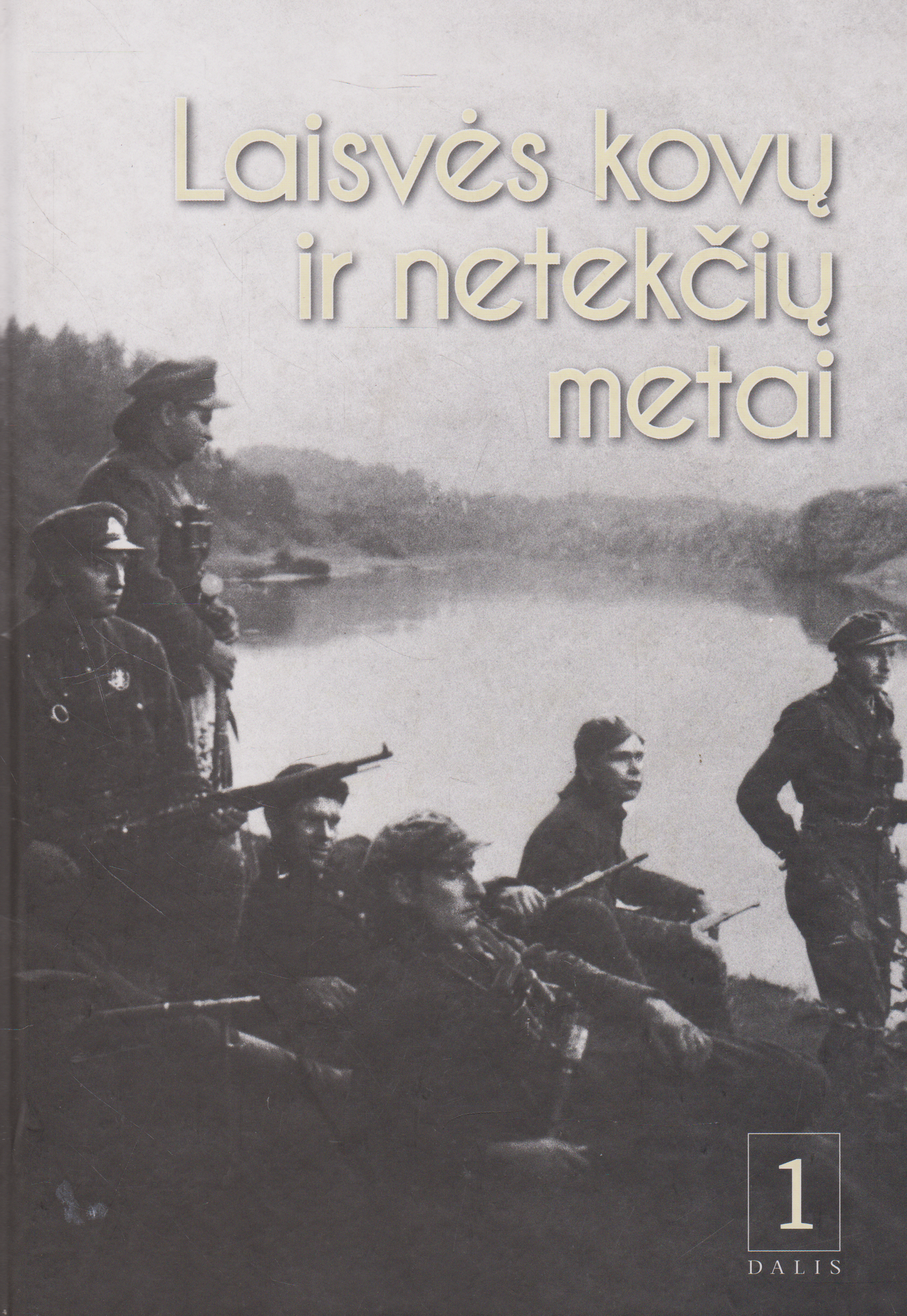 Laisvės kovų ir netekčių metai, laisvės kovotojų prisiminimų rinktinė (1 dalis)