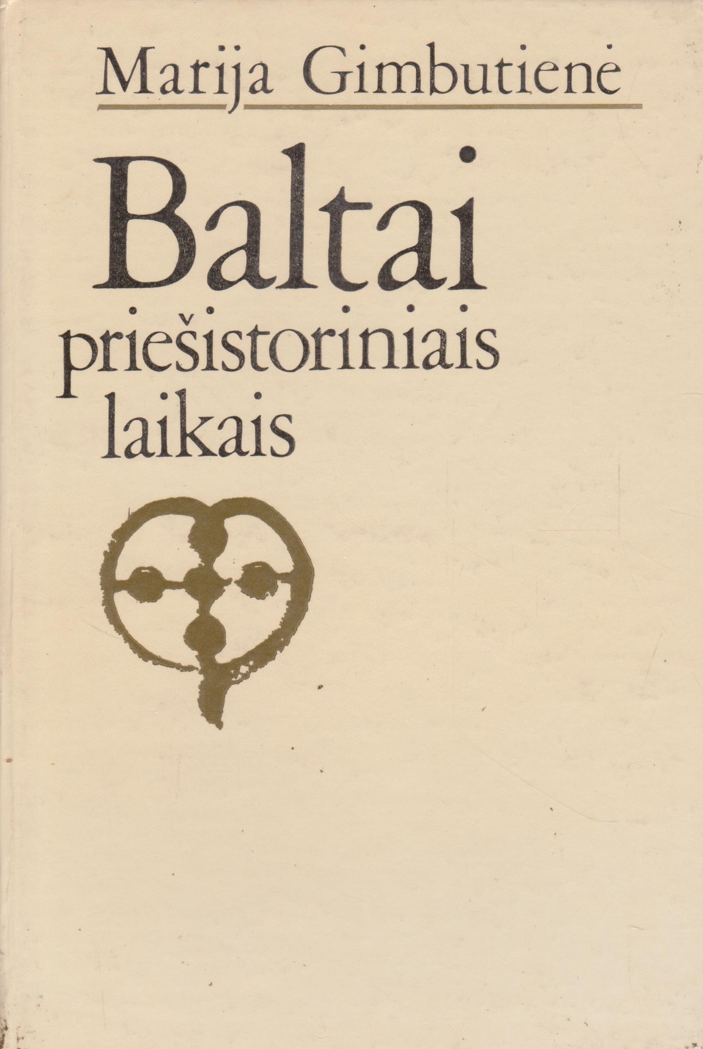 M. Gimbutienė - Baltai priešistoriniais laikais