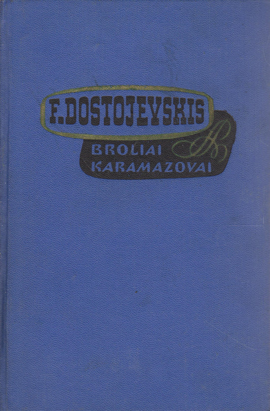 F. Dostojevskis - Broliai Karamazovai II tomai