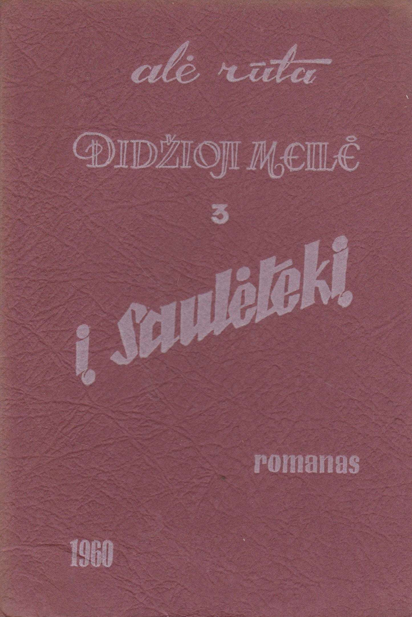 Alė Rūta - Į saulėtekį, 1960, London