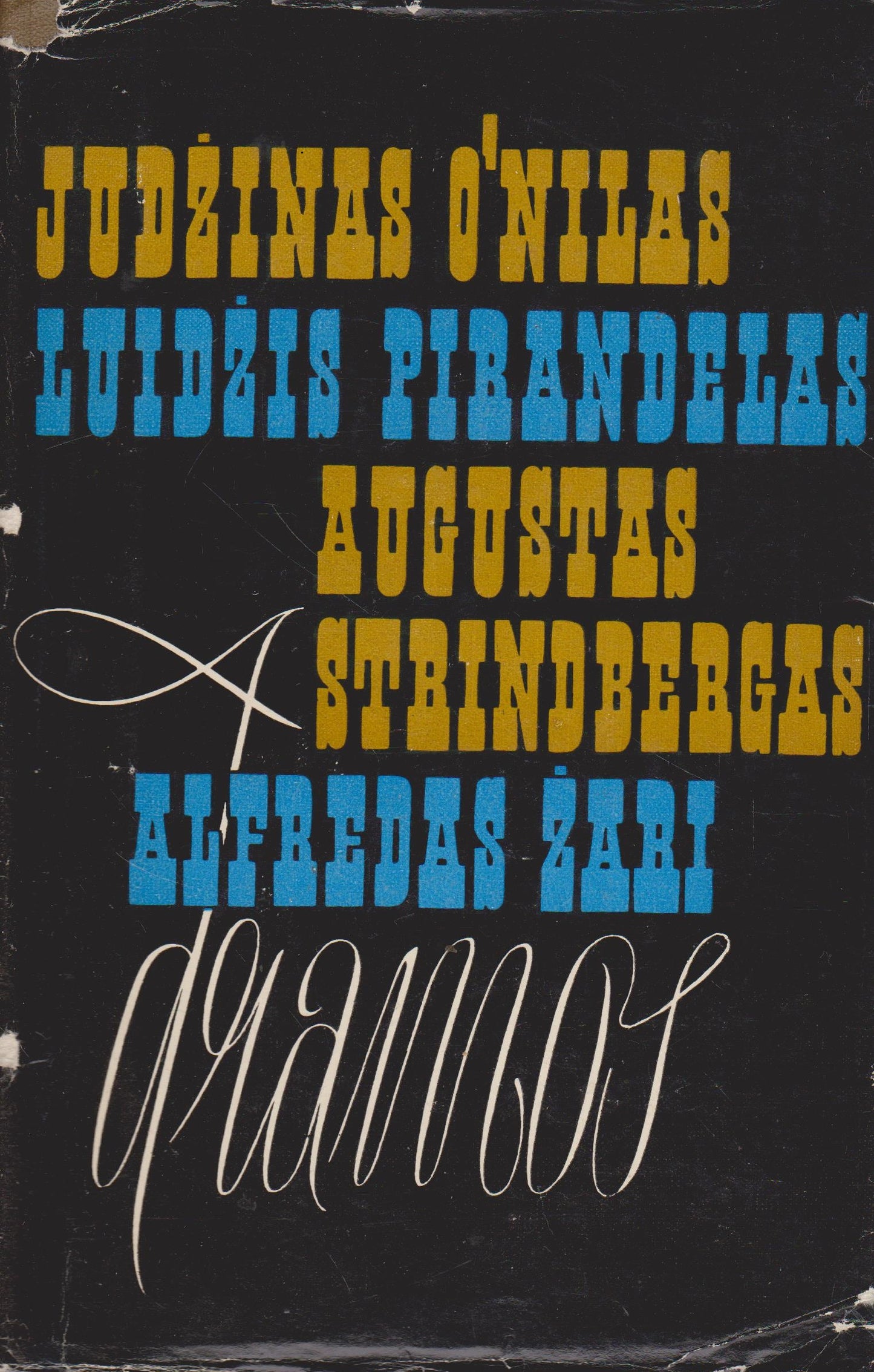 Dramos. O’Nilas, Pirandelas, Strindbergas, Žari