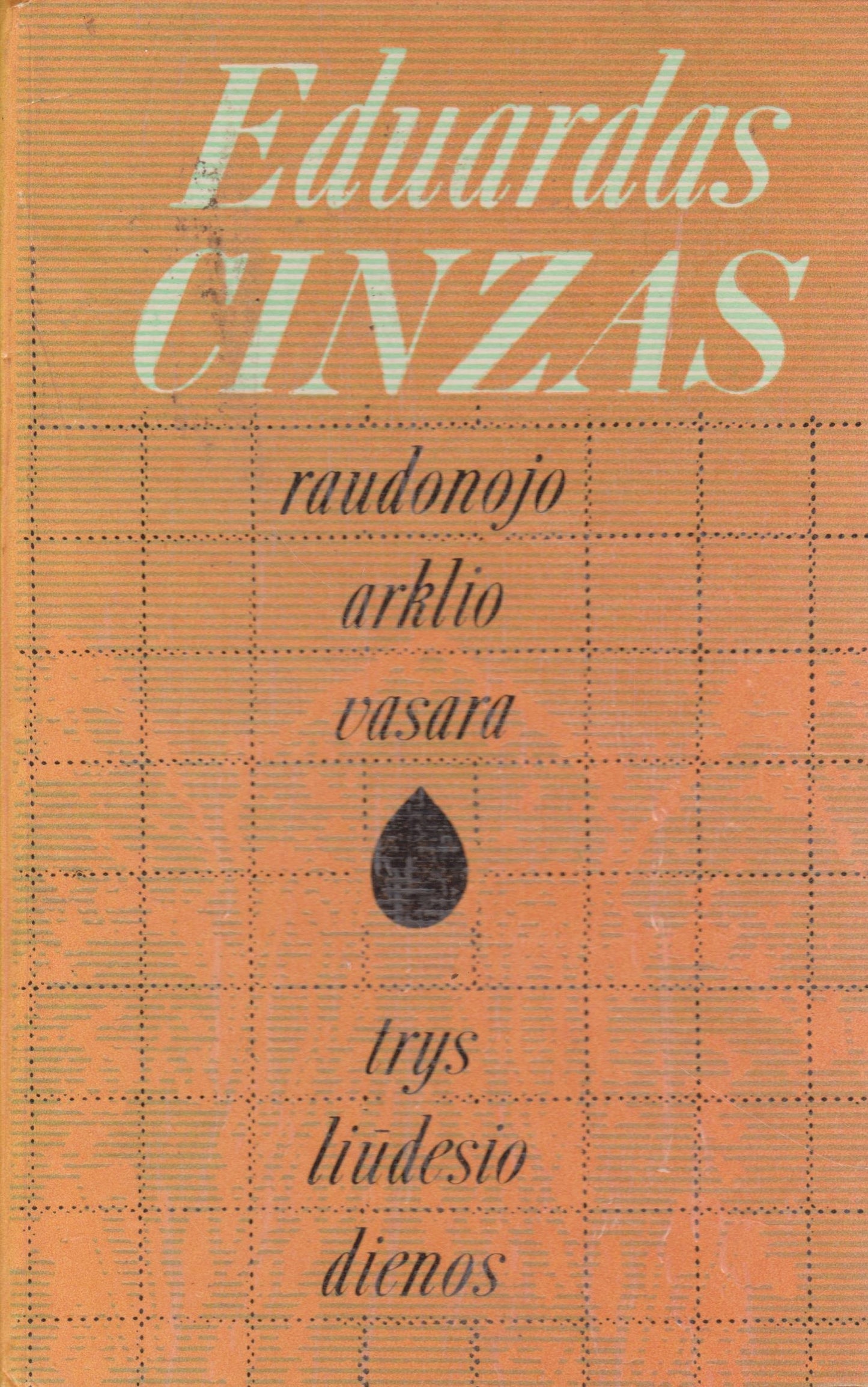 E. Cinzas - Raudonojo arklio vasara ; Trys liūdesio dienos