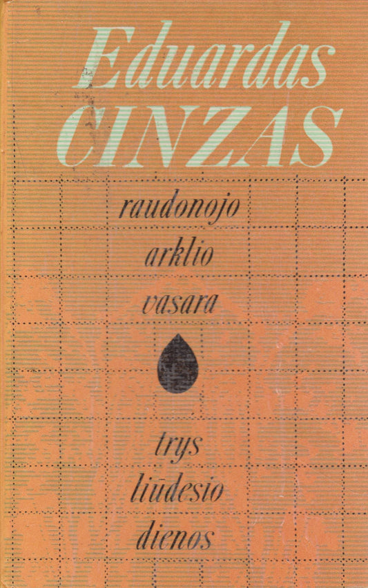 E. Cinzas - Raudonojo arklio vasara ; Trys liūdesio dienos