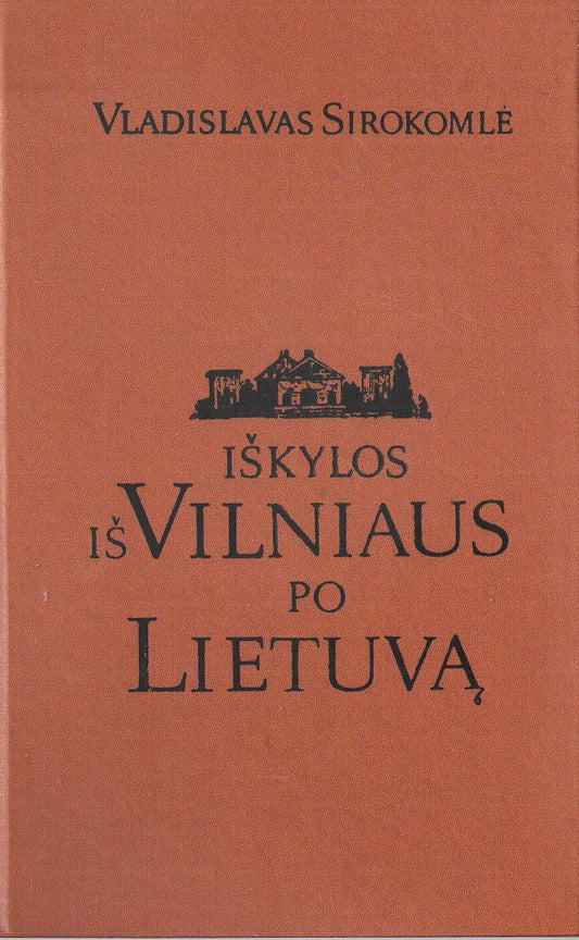 Vladislavas Sirokomlė - Iškylos iš Vilniaus po Lietuvą