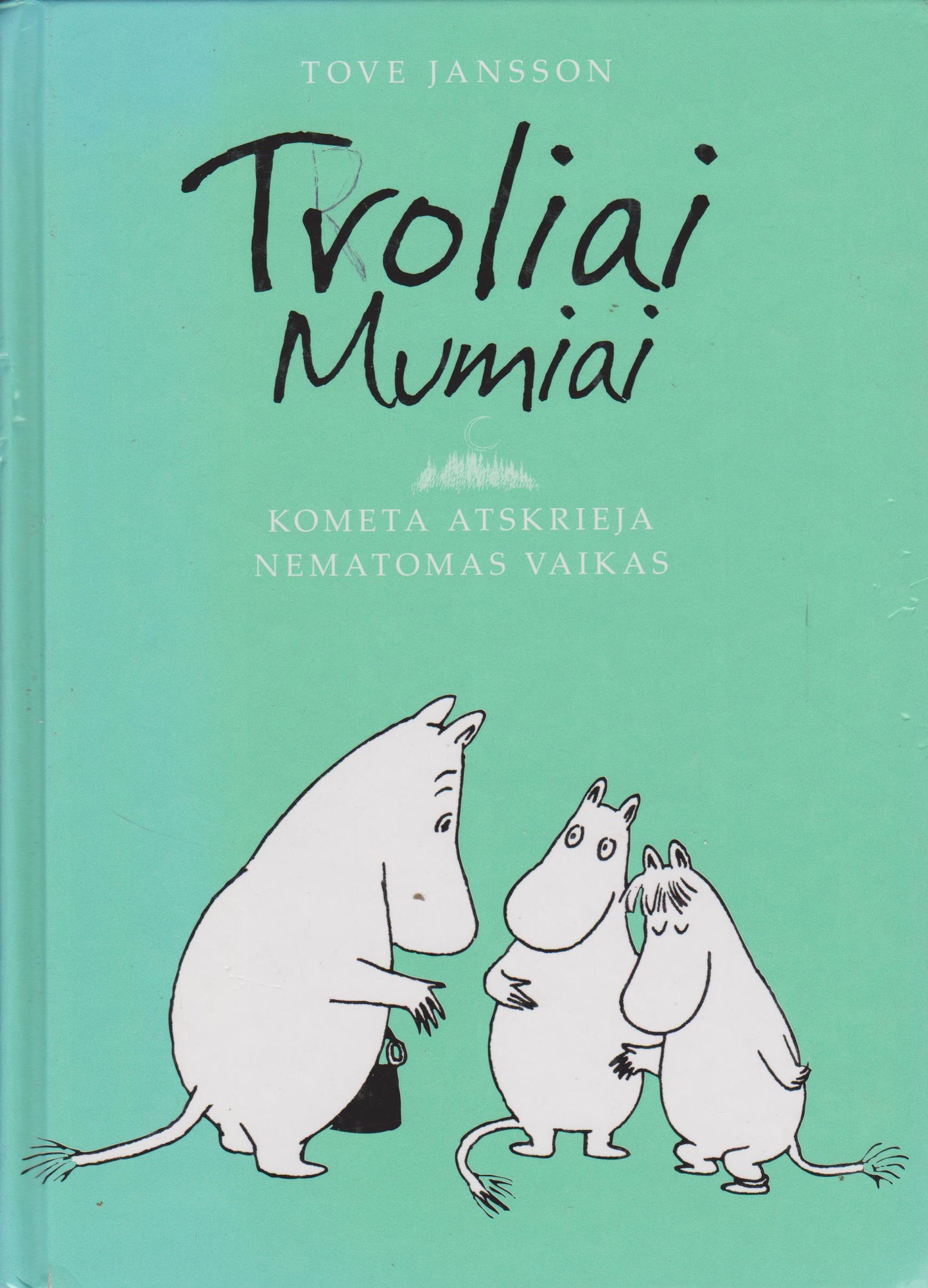 Tove Jansson - Troliai Mumiai: Kometa atskrieja. Nematomas vaikas
