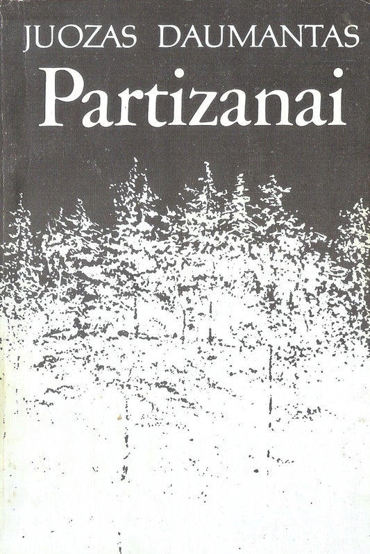 Juozas Daumantas - Partizanai