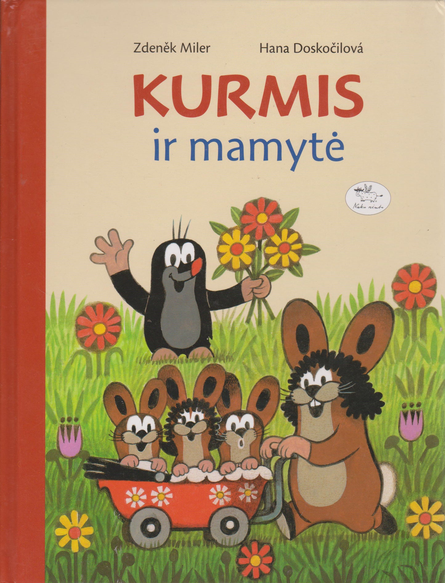Kurmis ir mamytė (žr. būklę)