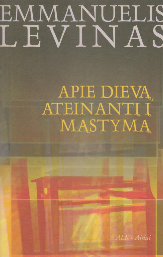 E. Levinas - Apie Dievą, ateinantį į mąstymą