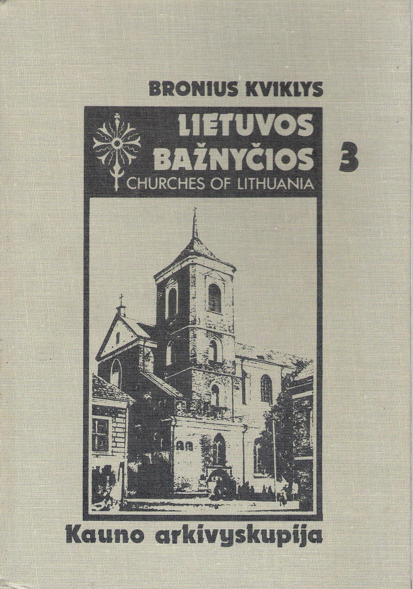 B. Kviklys- Lietuvos bažnyčios. Kauno arkivyskupija (aut. dedikacija)