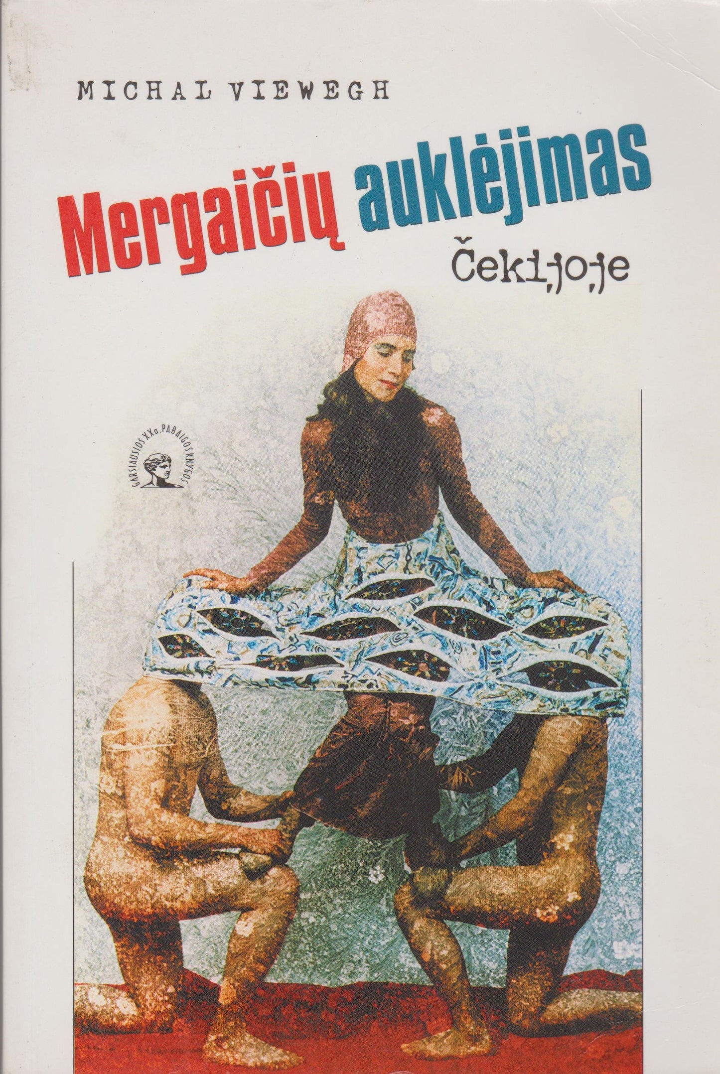 Michal Viewegh - Mergaičių auklėjimas Čekijoje, 2001 m.