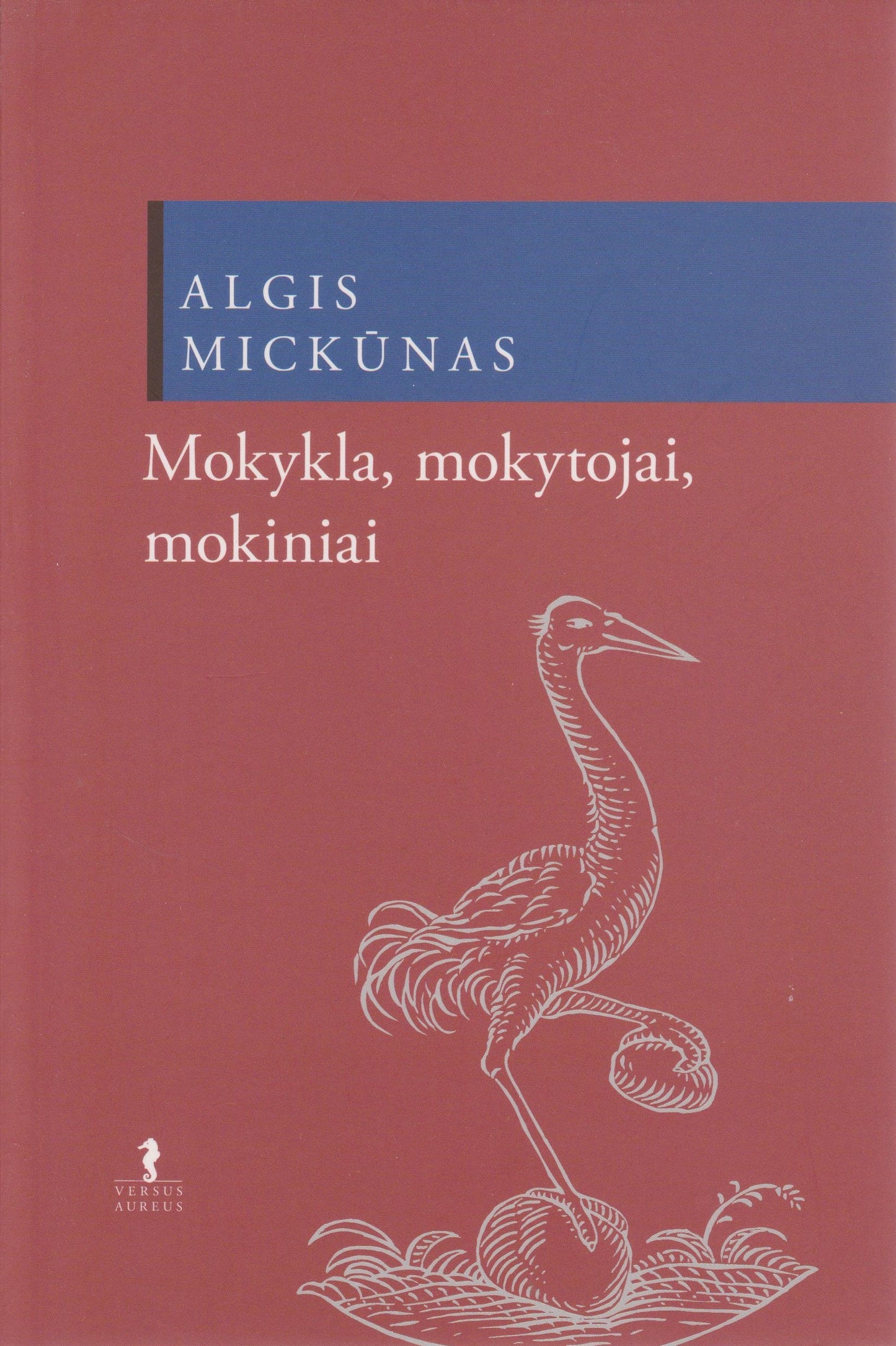 Algis Mickūnas - Mokykla, mokytojai, mokiniai (žr. būklę)