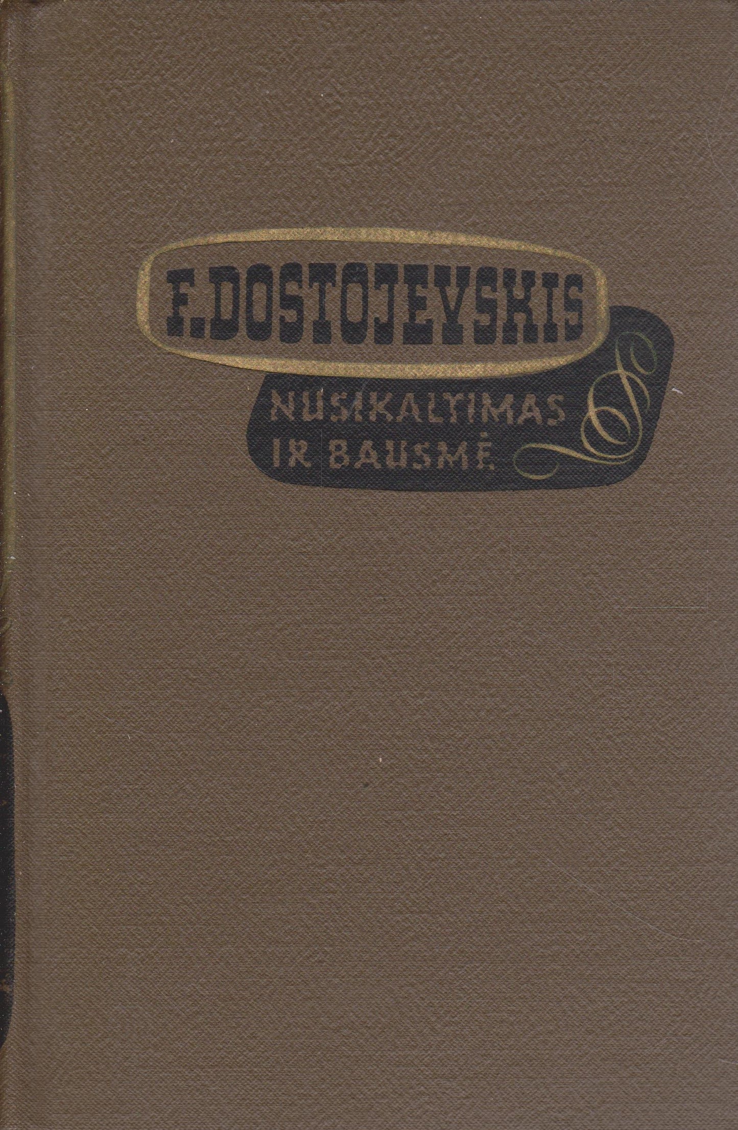 F. Dostojevskis - Nusikaltimas ir bausmė (žr. būklę)