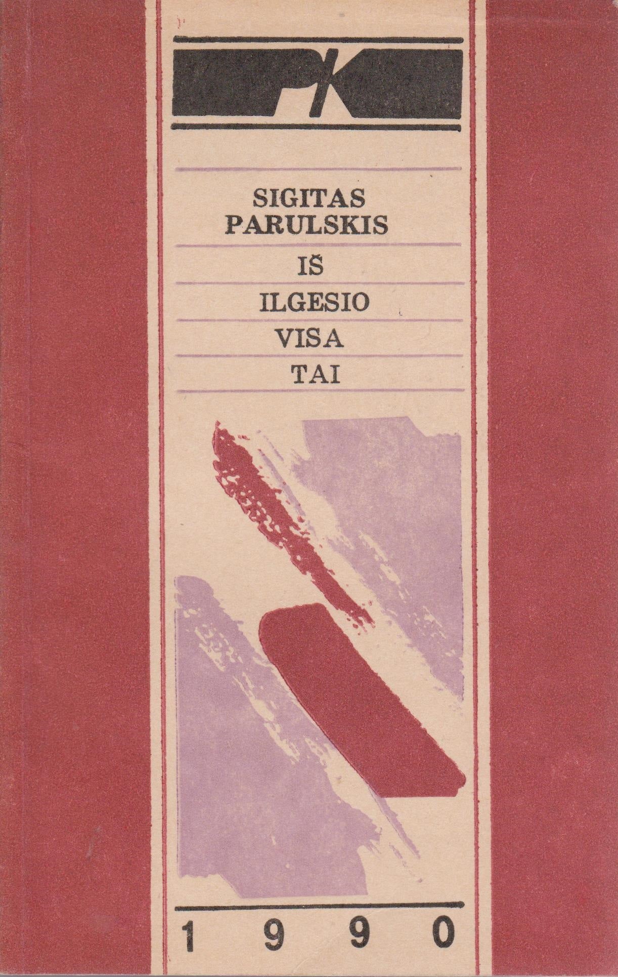 S. Parulskis - Iš ilgesio visa tai