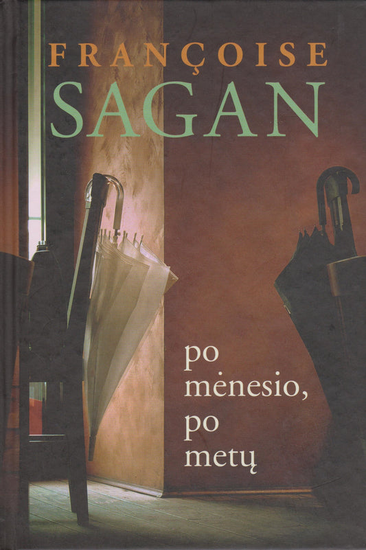 Françoise Sagan - Po mėnesio, po metų