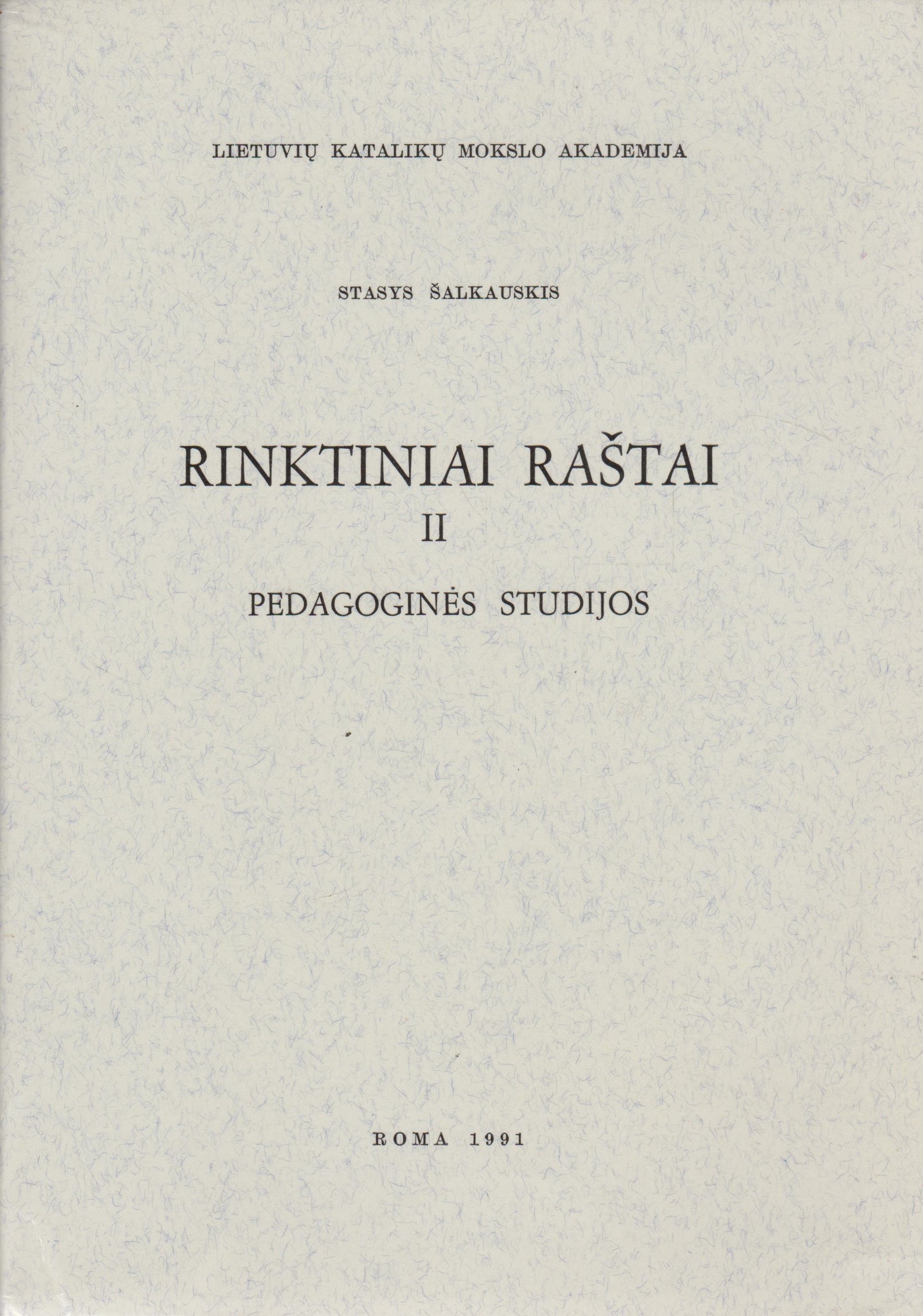 S. Šalkauskis - Rinktiniai raštai (pedagoginės studijos), 2 tomai
