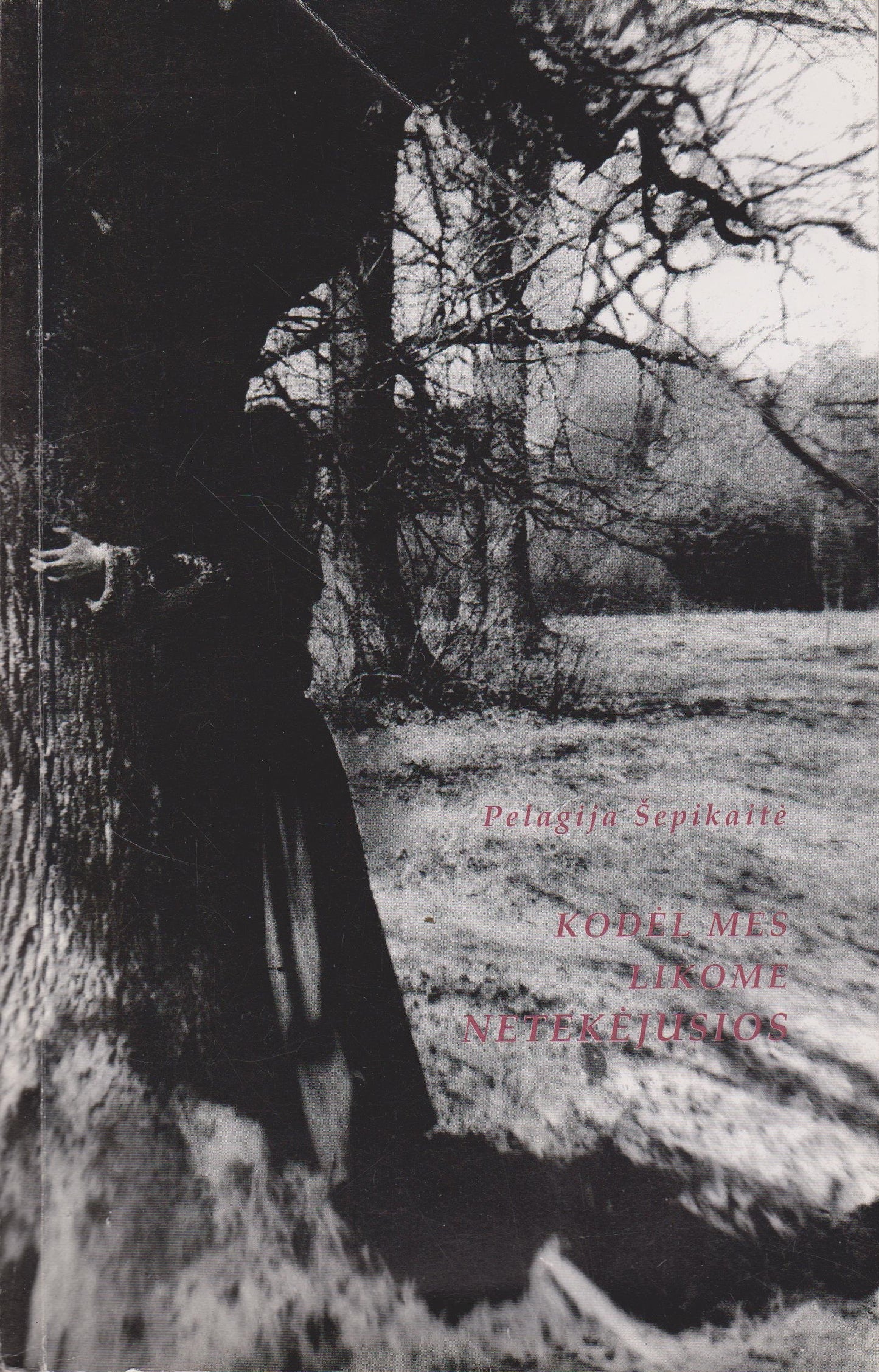 P. Šepikaitė - Kodėl mes likome netekėjusios