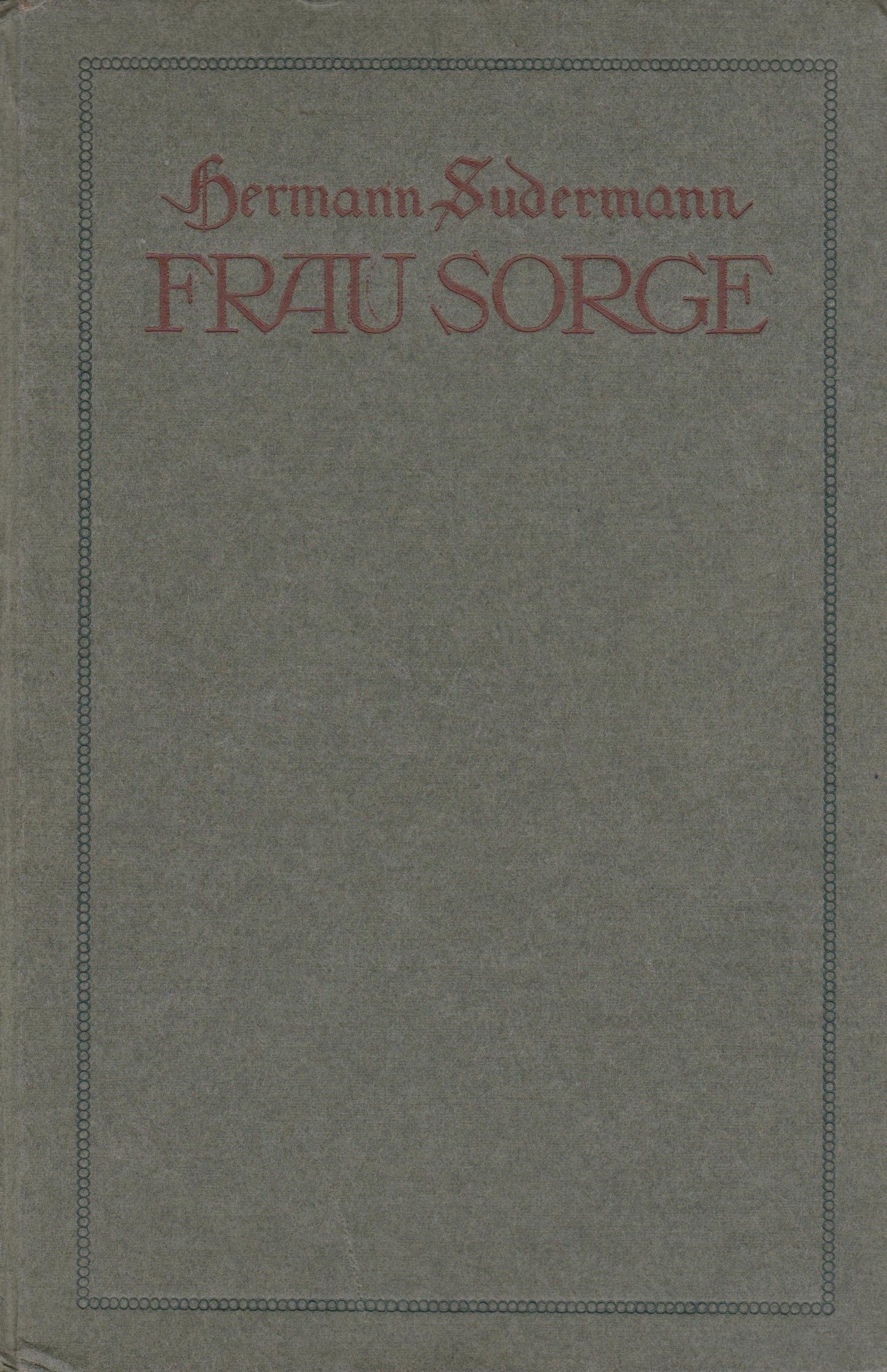 H. Sudermann - Frau Sorge, 1916, Berlin
