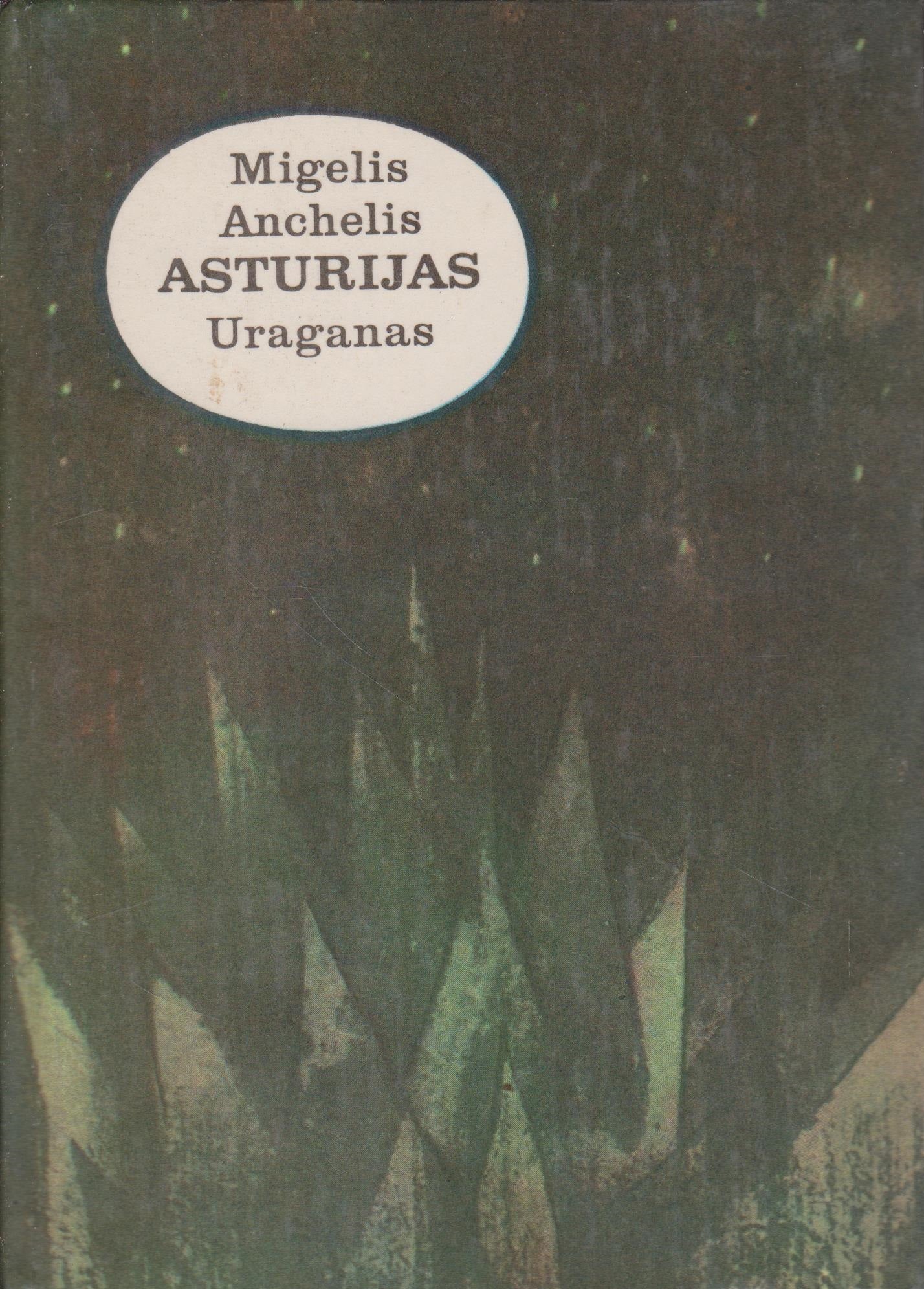 M. A. Asturijas - Uraganas, Žaliasis tėvas, Palaidotųjų akys (3 knygos)