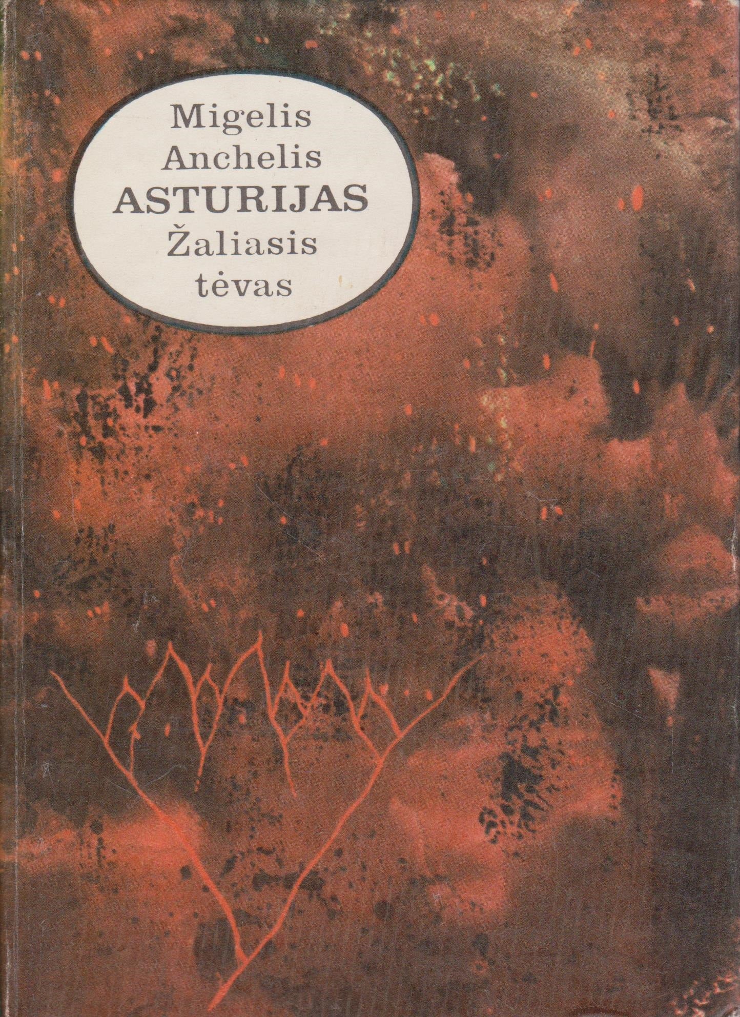 M. A. Asturijas - Uraganas, Žaliasis tėvas, Palaidotųjų akys (3 knygos)