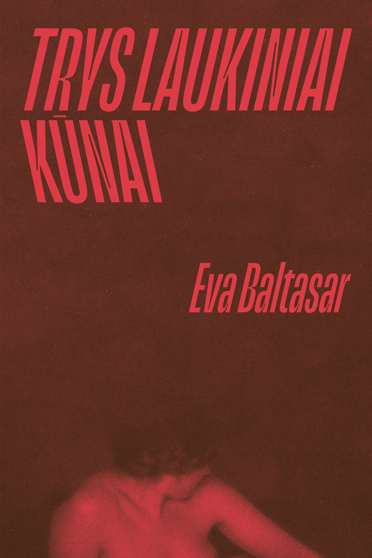 E. Baltasar - Trys laukiniai kūnai (nauja knyga)