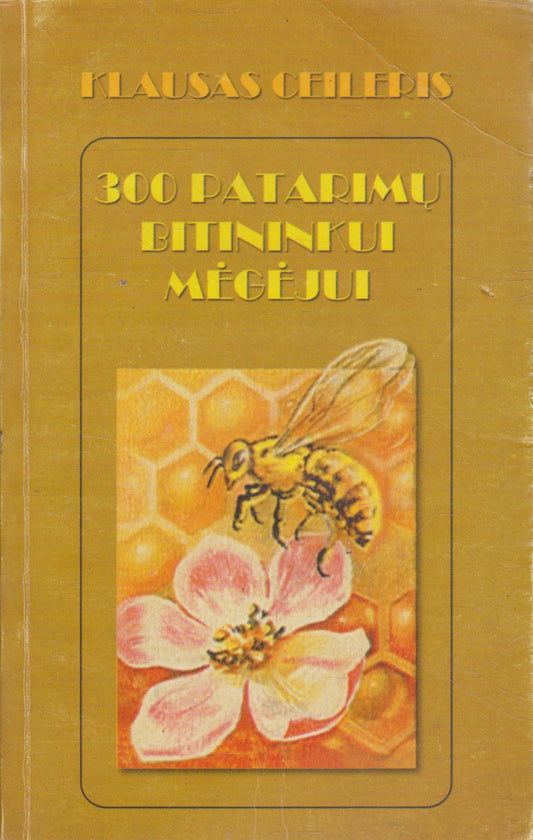 300 patarimų bitininkui mėgėjui (žr. būklę)