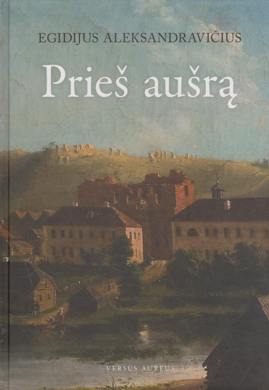 Egidijus Aleksandravičius - Prieš aušrą