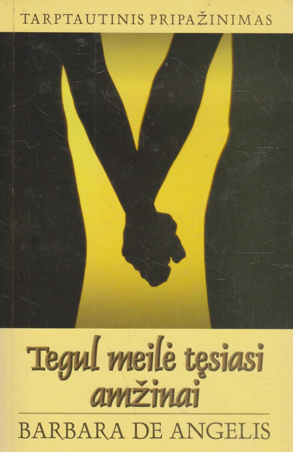 Barbara De Angelis - Tegul meilė tęsiasi amžinai