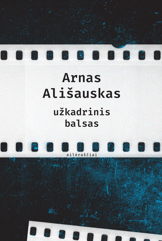 A. Ališauskas - Užkadrinis balsas (nauja knyga)