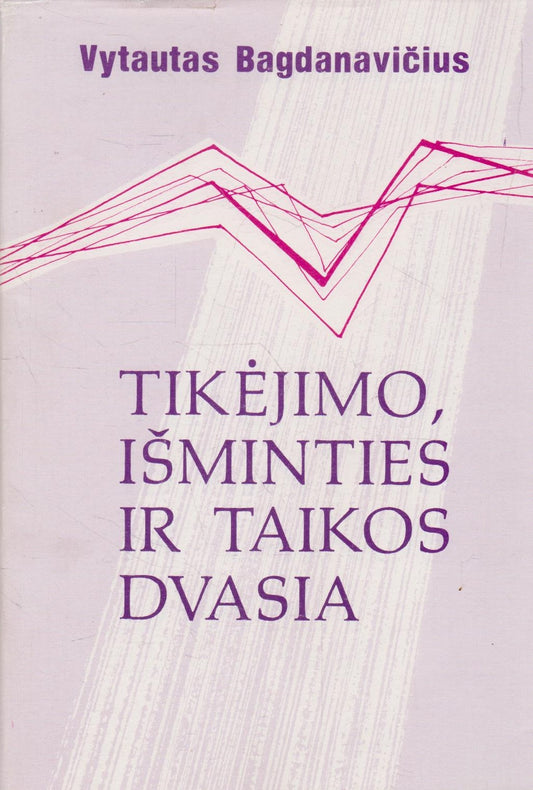 Vytautas Bagdanavičius - Tikėjimo, išminties ir taikos dvasia (su aut. dedikacija)