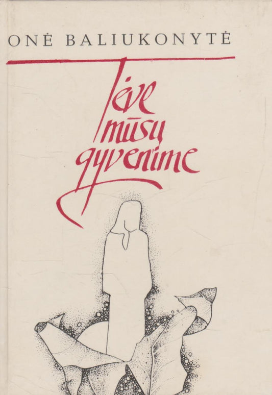 Onė Baliukonytė - Tėve mūsų gyvenime (su aut. dedikacija)