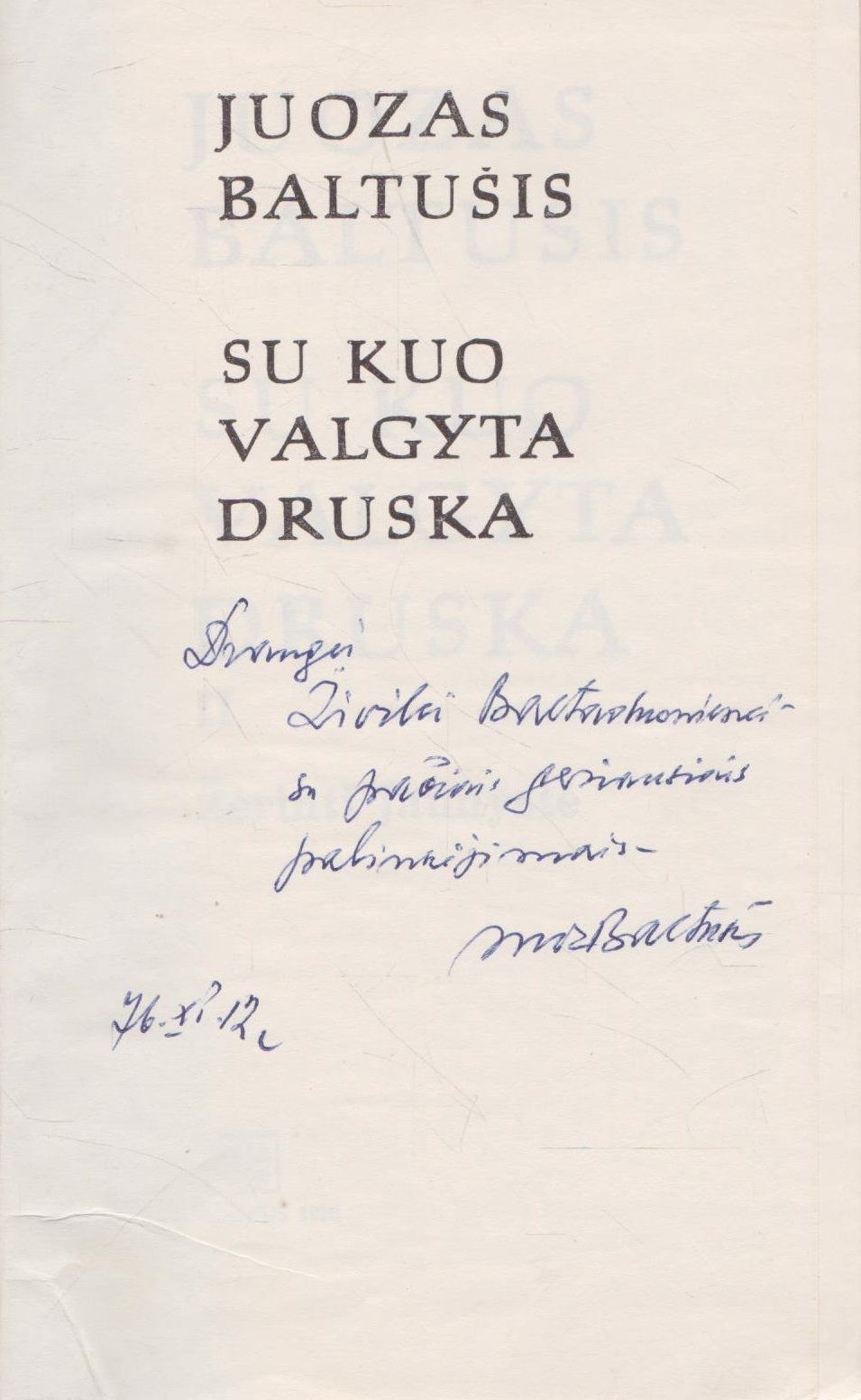 J. Baltušis - Su kuo valgyta druska (J. Baltušio dedikacija )