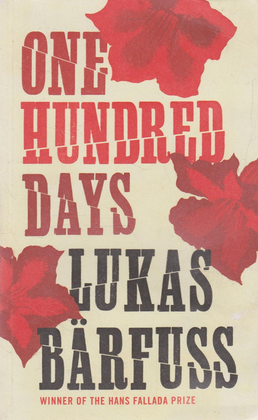 One Hundred Days by Lukas Barfuss