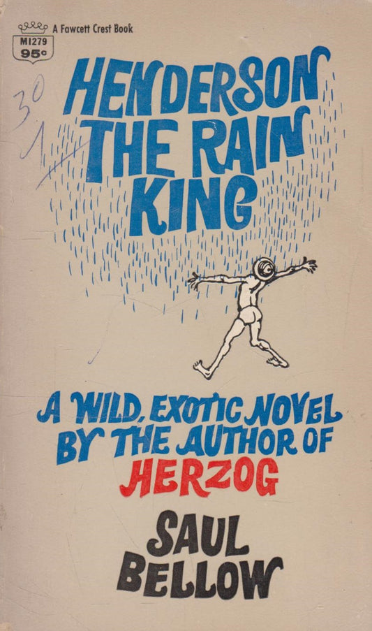 Saul Bellow - Henderson the rain king