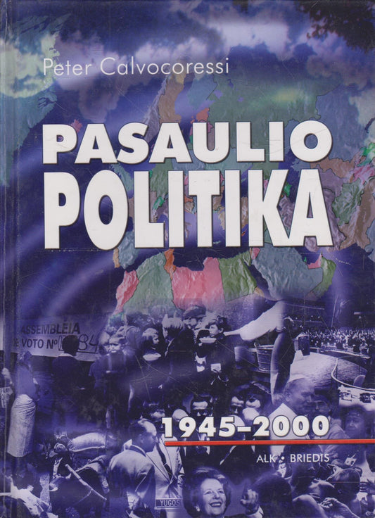 Peter Calvocoressi - Pasaulio Politika, 1945-2000