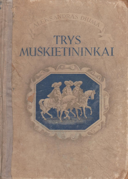 A. Diuma - Trys muškietininkai (žr. būklę)