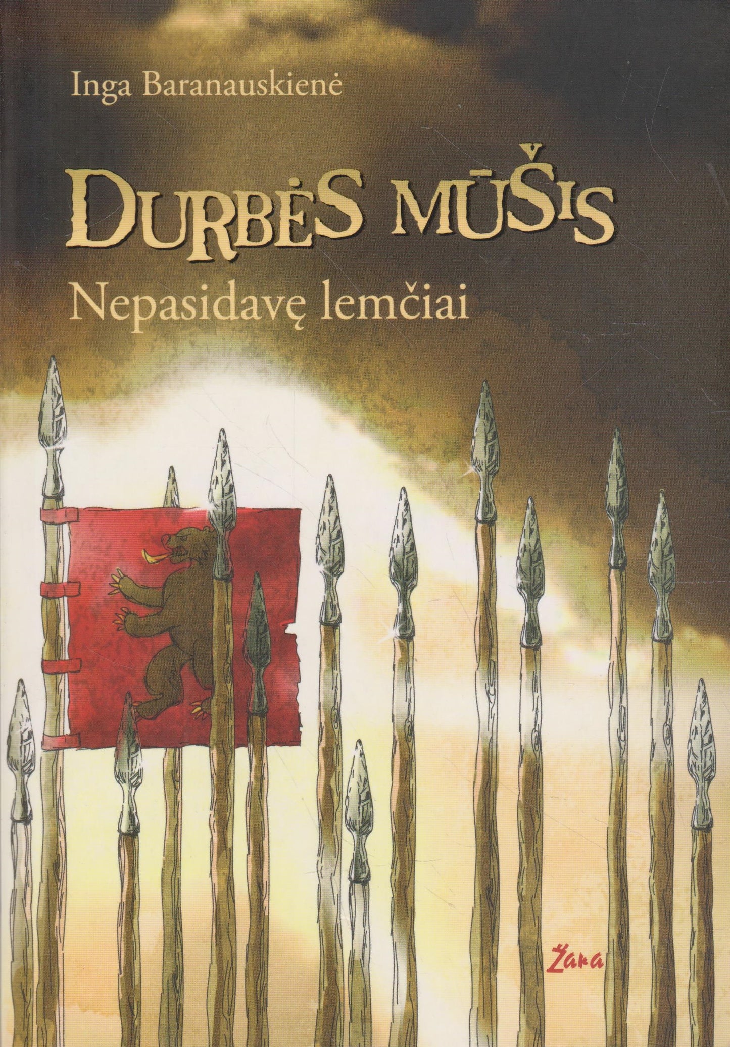 I. Baranauskienė - Durbės mūšis. Nepasidavę lemčiai