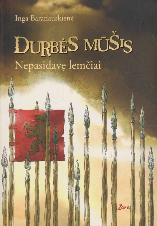 I. Baranauskienė - Durbės mūšis. Nepasidavę lemčiai